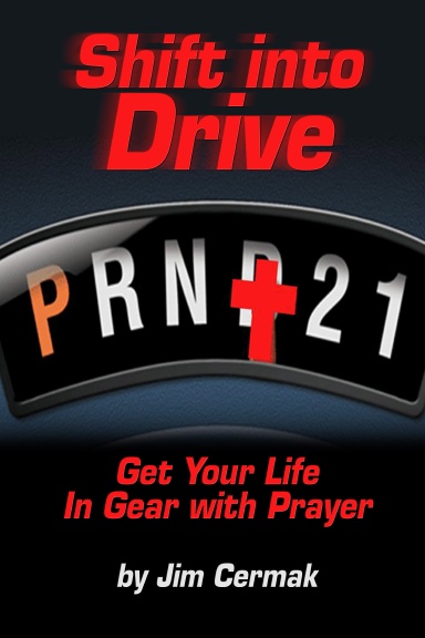 Shift Into Drive: Get Your Life in Gear with Prayer
