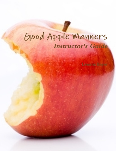 Good Apple Manners; Instructor's Guide