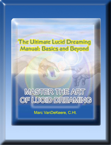 The Ultimate Lucid Dreaming Manual: From Basics to Beyond