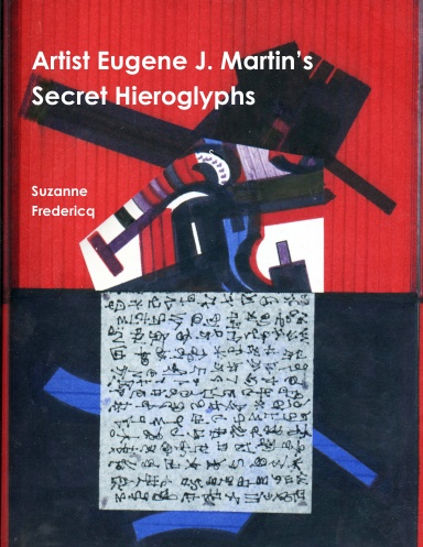 Artist Eugene J. Martin’s Secret Hieroglyphs