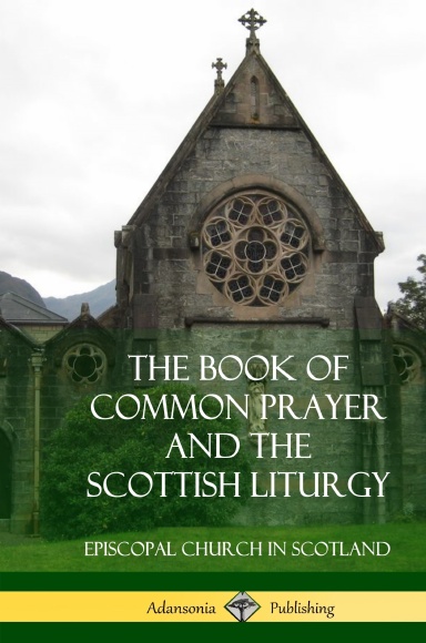 The Book of Common Prayer and The Scottish Liturgy (Hardcover)