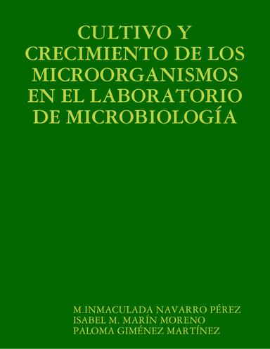 CULTIVO Y CRECIMIENTO DE LOS MICROORGANISMOS EN EL LABORATORIO DE MICROBIOLOGÍA