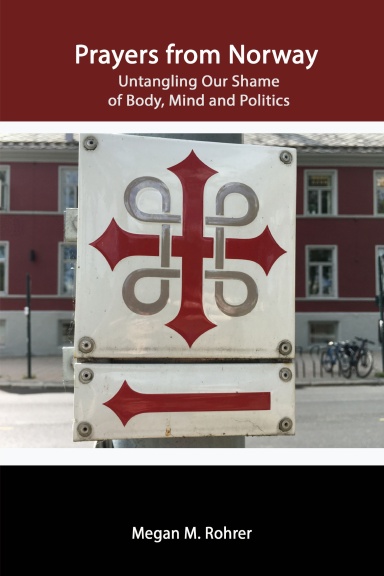 Prayers from Norway: Untangling Our Shame of Body, Mind and Politics