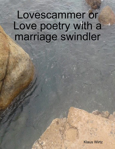 Lovescammer or Love poetry with a marriage swindler