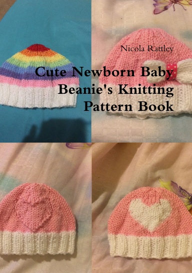 Cute Newborn Baby Beanie's Knitting Pattern Book