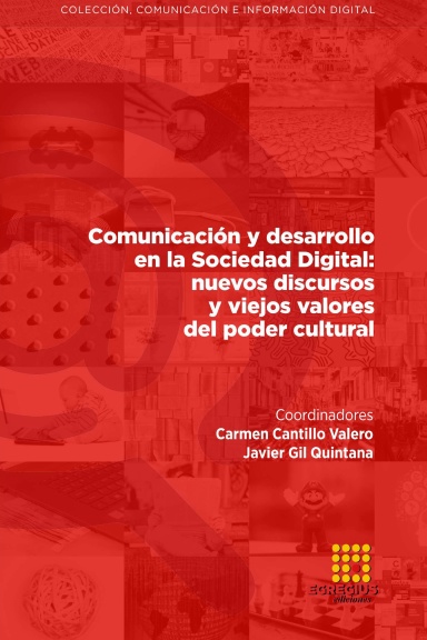 Comunicación y desarrollo en la  Sociedad Digital: nuevos discursos y viejos valores del poder cultural
