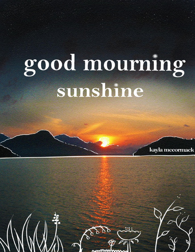 Good Mourning Sunshine
