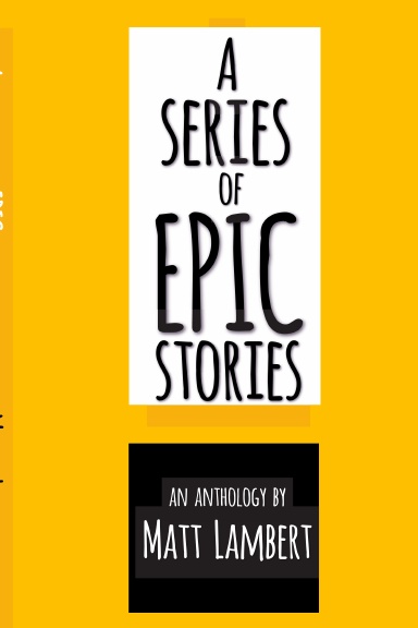 A Series of EPIC Stories