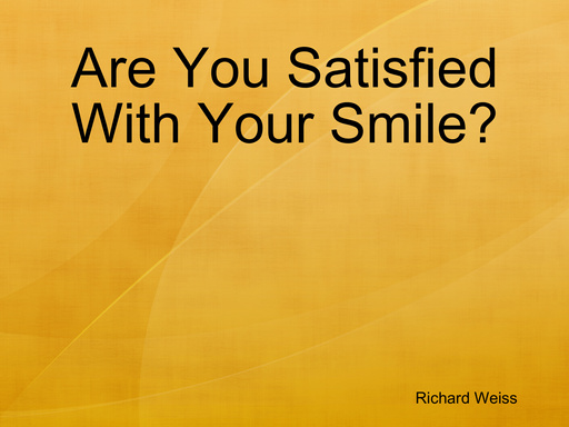 Are You Satisfied With Your Smile?