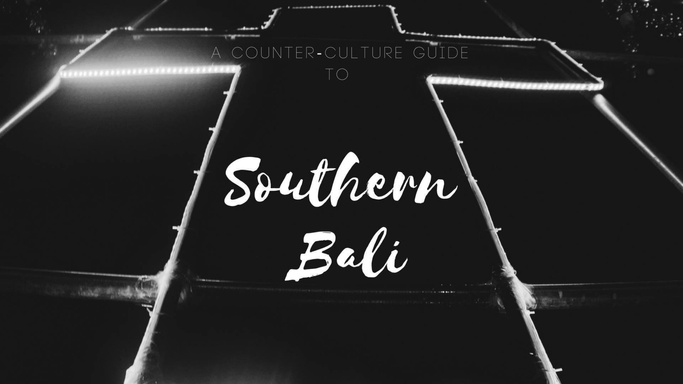 A Counter Culture Guide to Southern Bali