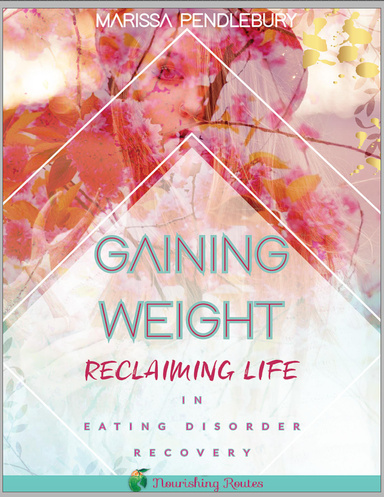 Gaining Weight - Reclaiming Life in eating disorder recovery