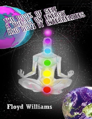The book of self a thesis on energy and how it interrelates