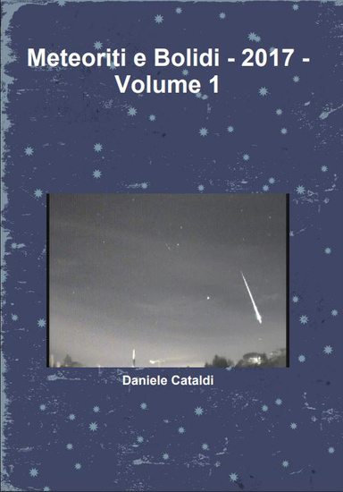 Meteoriti e Bolidi - 2017 - Volume 1