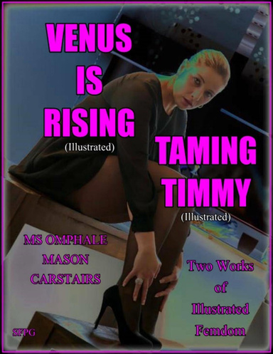 Venus Is Rising (Illustrated) - Taming Timmy (Illustrated)