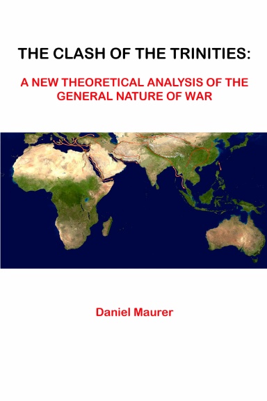 The Clash of The Trinities: A New Theoretical Analysis of The General Nature of War