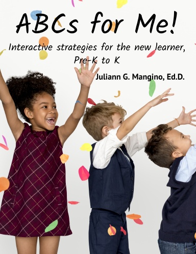 ABCs for Me! Interactive strategies for the new learner, Pre-K to K
