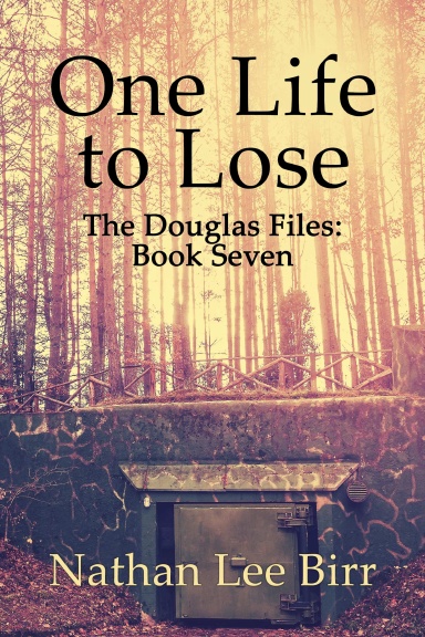 One Life to Lose - The Douglas Files: Book Seven