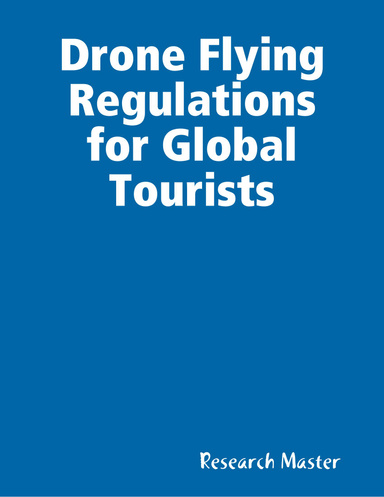 Drone Flying Regulations for Global Tourists