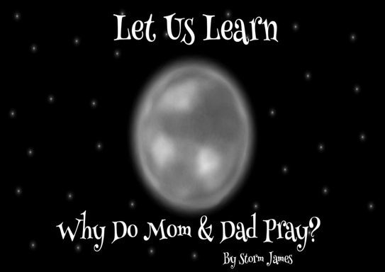 Why Do Mom and Dad Pray?