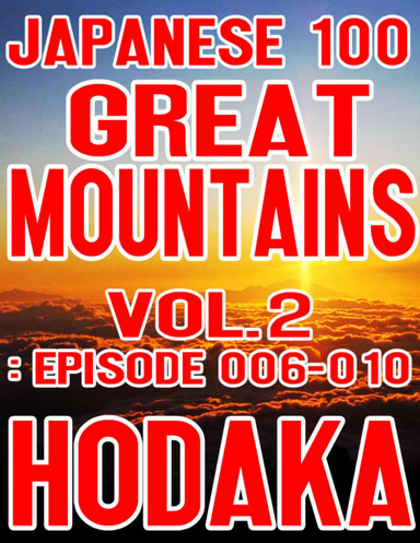 Japanese 100 Great Mountains Vol.2: Episode 006-010