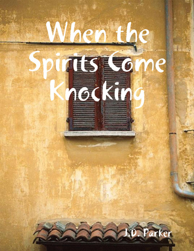 When the Spirits Come Knocking
