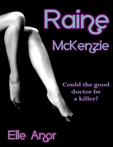 Raine Mckenzie - Could the Good Doctor Be a Killer?