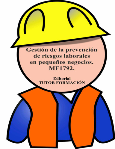 Gestión de la prevención de riesgos laborales en pequeños negocios. MF1792.