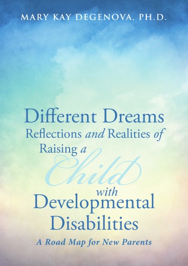 Different Dreams:Reflections and Realities of Raising a Child With Developmental Disabilities
