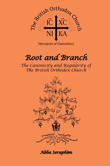 Root and Branch. The Canonicity and Regularity of the British Orthodox Church