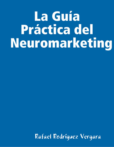 La Guía Práctica del Neuromarketing