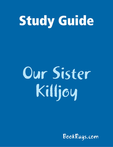 Study Guide: Our Sister Killjoy