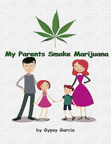 My Parents Smoke Marijuana