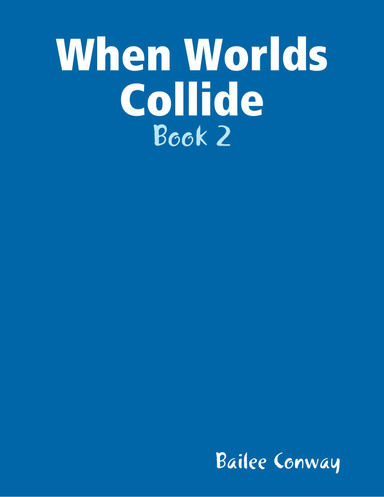 When Worlds Collide: Book 2