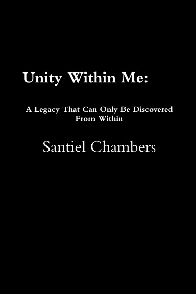 Unity Within Me: A Legacy That Can Only Be Discovered From Within