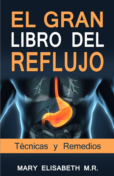 El Gran Libro del Reflujo - Técnicas y Remedios