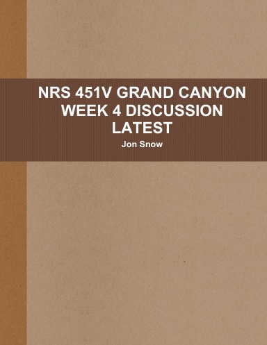 NRS 451V GRAND CANYON WEEK 4 DISCUSSION LATEST