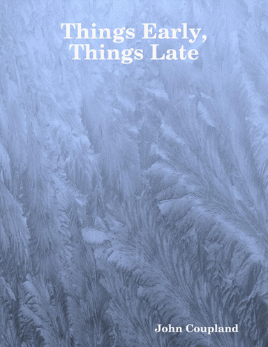 Things Early, Things Late