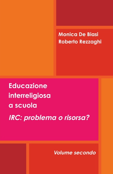 Educazione interreligiosa a scuola. IRC: problema o risorsa? vol. 2