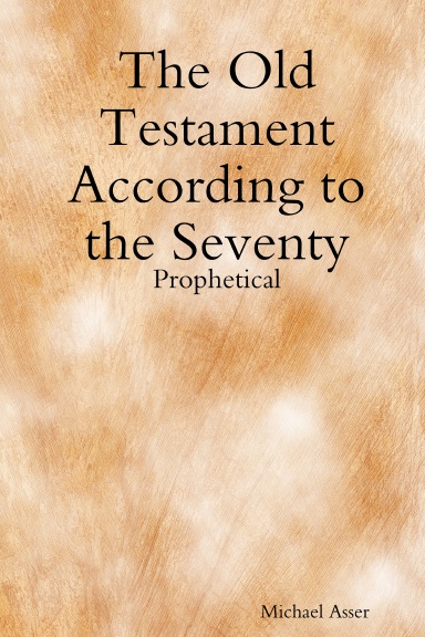 The Old Testament According to the Seventy - Prophetical