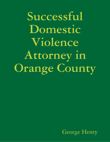 Successful Domestic Violence Attorney in Orange County