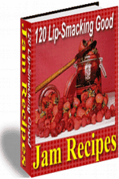 120 Lip Smacking Jam Recipes