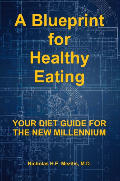 A Blueprint for Healthy Eating: YOUR DIET GUIDE FOR THE NEW MILLENNIUM