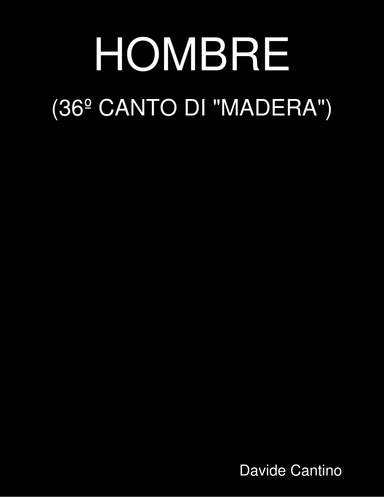 HOMBRE (36º CANTO DI "MADERA")