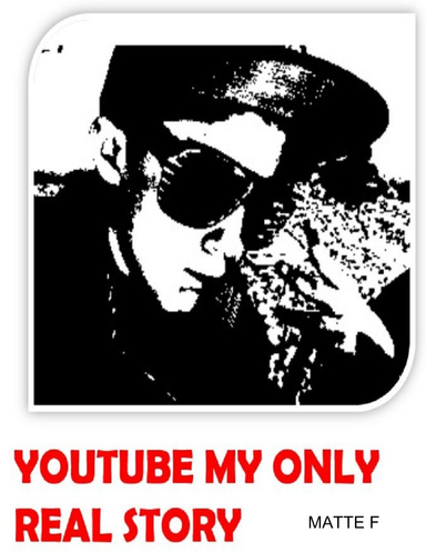 YouTube my only real Story