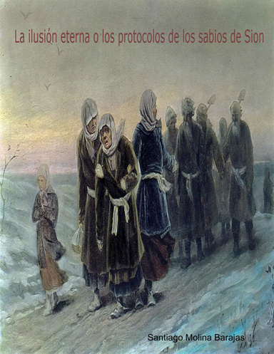 La ilusión eterna o los protocolos de los sabios de Sion