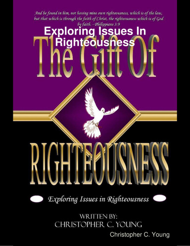 The Gift of Righteousness: Exploring Issues In Righteousness