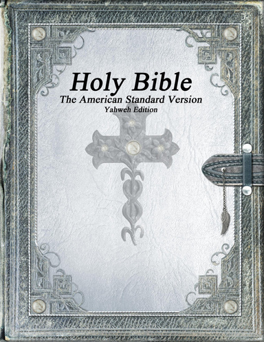 Holy Bible - The American Standard Version - Yahweh Edition