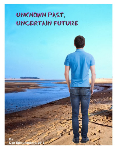 Unknown Past, Uncertain Future