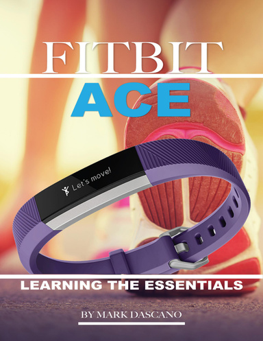 Fitbit Ace: Learning the Essentials