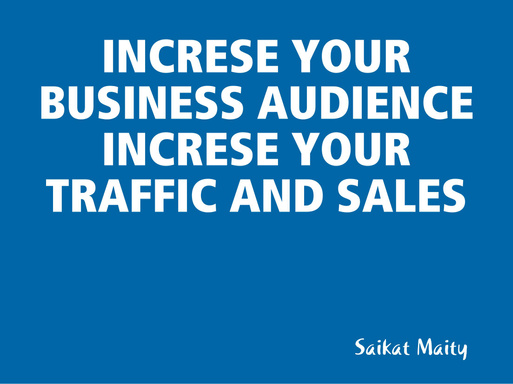increse your business audience,inceese your traffic and sales